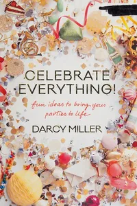 Celebrate everything!