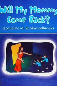 Will my mommy come back?