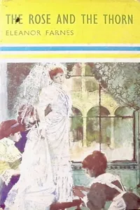 Cover of The Rose And The Thorn by Eleanor Farnes