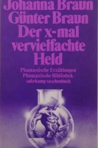 Cover of Der x-mal vervielfachte Held by Johanna Braun