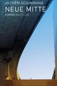 Cover of Neue Mitte by Jochen Schimmang