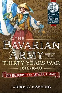 Bavarian Army During the Thirty Years War, 1618-1648