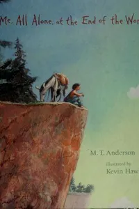 Me, All Alone, at the End of the World