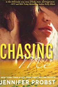 Cover of Chasing me by Jennifer Probst