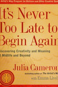 It's never too late to begin again