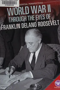 World War II through the eyes of Franklin Delano Roosevelt