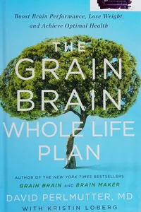 The grain brain whole life plan