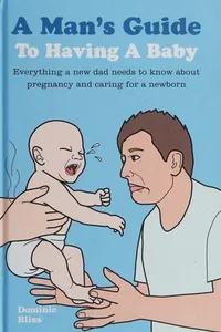 A man's guide to having a baby