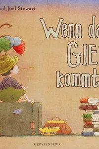 Wenn das Giek kommt ...