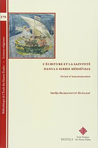 L'Ecriture Et La Saintete Dans La Serbie Medievale