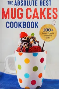 Cover of The absolute best mug cakes cookbook