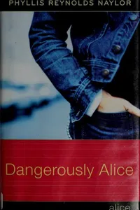Cover of Dangerously Alice by Phyllis Reynolds Naylor