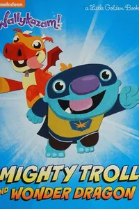 Mighty Troll and Wonder Dragon