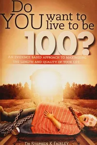 Do you want to live to be 100?