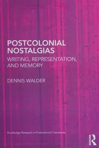 Writing, Representation and Postcolonial Nostalgias