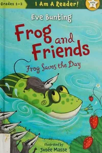 Cover of Frog saves the day by Eve Bunting
