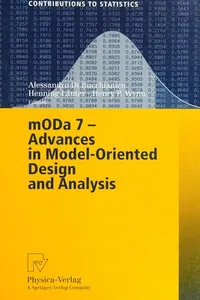 MODA7, advances in model-oriented design and analysis