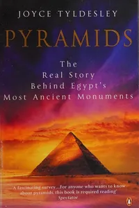 PYRAMIDS: THE REAL STORY BEHIND EGYPT'S MOST ANCIENT MONUMENTS