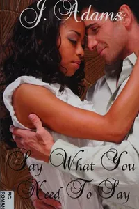 Say what you need to say