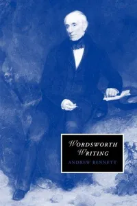 Wordsworth Writing (Cambridge Studies in Romanticism)