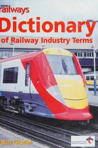 Modern railways dictionary of railway industry terms