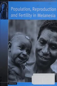 Population, reproduction, and fertility in Melanesia