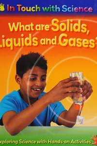 What are solids, liquids and gases?