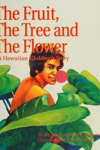 The fruit, the tree and the flower