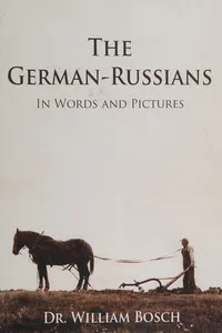 The German-Russians in words and pictures