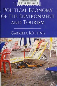 The global political economy of environment and tourism