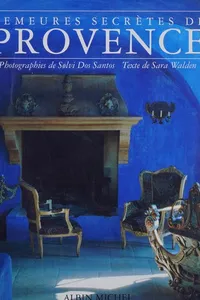 Demeures secrètes de Provence