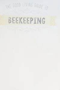 The good living guide to beekeeping