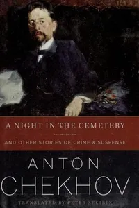 Cover of A night in the cemetery and other stories of crime & suspense [42 stories] by Антон Павлович Чехов