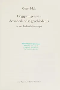 Ooggetuigen van de vaderlandse geschiedenis in meer dan honderd reportages