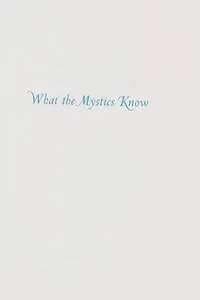 What the mystics know