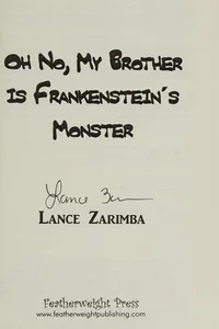 Oh no, my brother is Frankenstein's monster