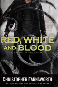 Red, White, and Blood (Nathaniel Cade #3)
