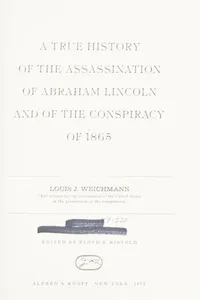 A true history of the assassination of Abraham Lincoln and of the conspiracy of 1865