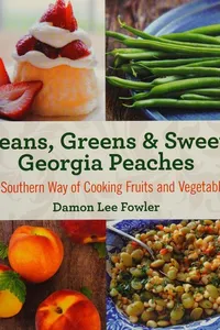 Beans, greens & sweet Georgia peaches