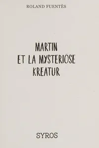 Martin et la mysteriöse Kreatur