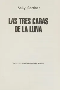 Cover of Las tres caras de la luna by Sally Gardner