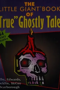 The Little giant book of "true" ghostly stories