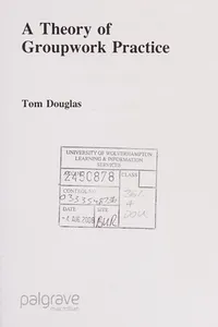 A Theory of Groupwork Practice