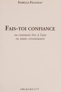 Fais-toi confiance ou Comment être à l'aise en toutes circonstances