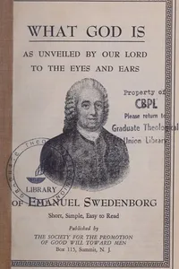 What God is as unveiled by our Lord to the eyes and ears of Emanuel Swedenborg