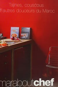 Tajines, couscous et autres douceurs du Maroc