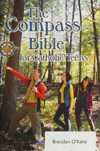 The compass Bible for Catholic teens