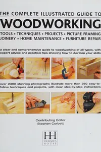 The complete illustrated guide to woodworking