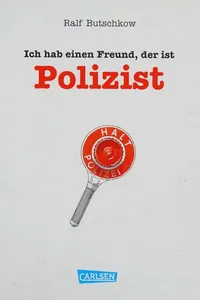 Ich hab einen Freund, der ist Polizist