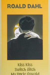 Works (Kiss Kiss / My Uncle Oswald / Switch Bitch)